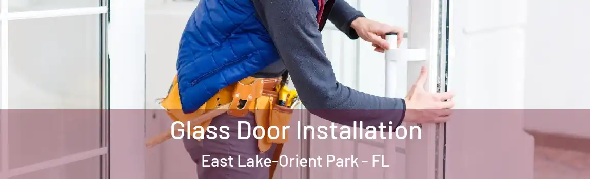  Glass Door Installation East Lake-Orient Park - FL